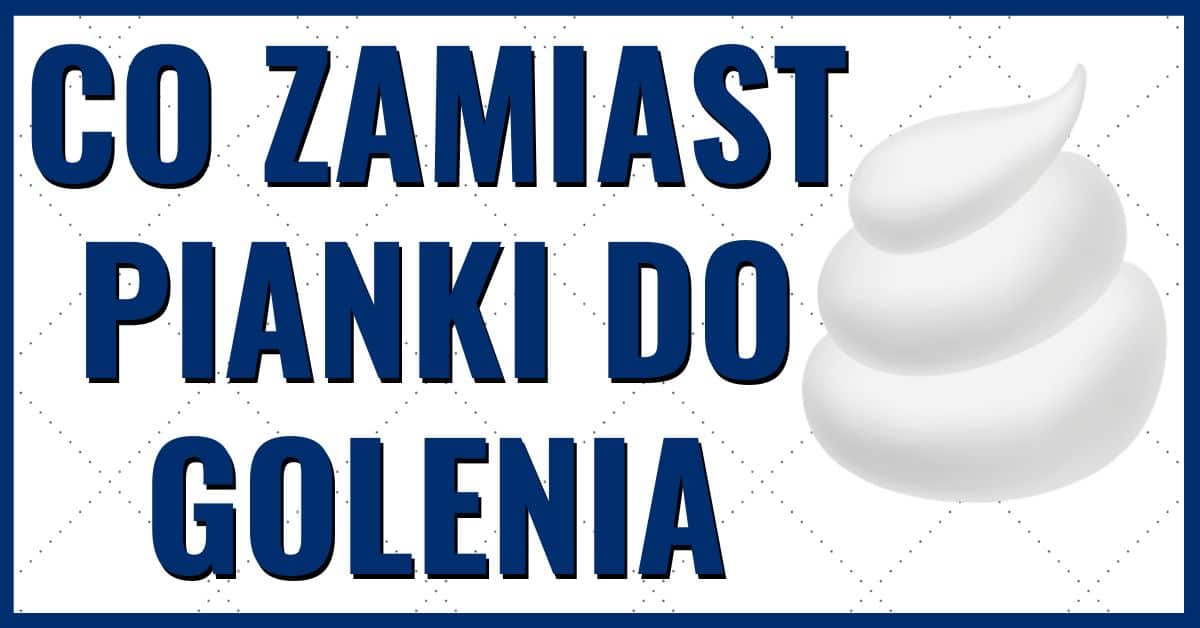 odżywka do włosów zamiast pianki do golenia